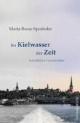 Maria Bosse-Sporleder - Im Kielwasser der Zeit