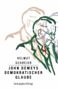 Helmut Schreier - John Deweys demokratischer Glaube